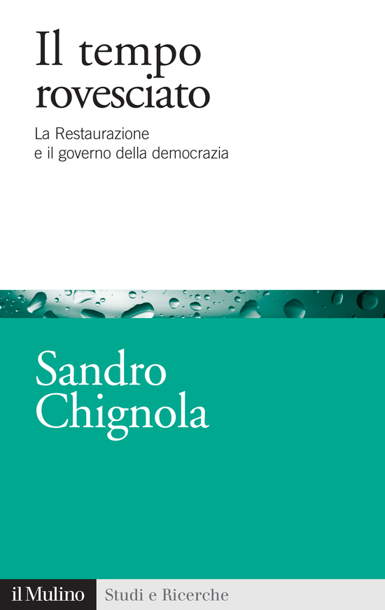 Copertina del libro Il tempo rovesciato (La Restaurazione e il governo della democrazia)