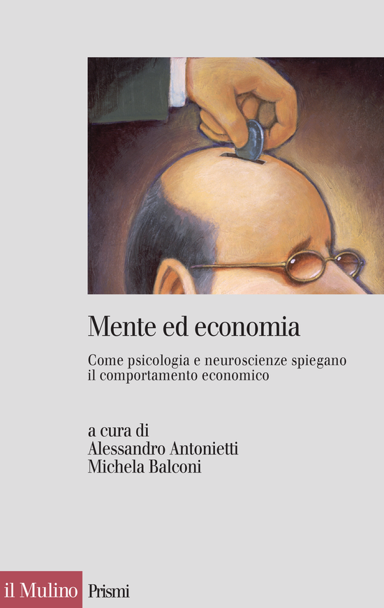 Copertina del libro Mente ed economia (Come psicologia e neuroscienze spiegano il comportamento economico)