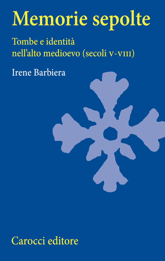 Copertina del libro Memorie sepolte (Tombe e identità nell'alto medioevo (secoli V-VIII))