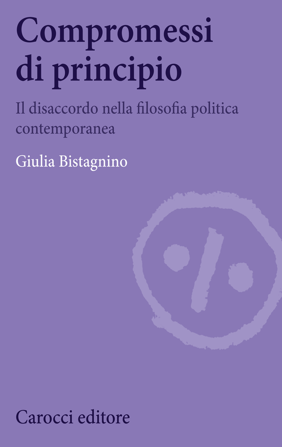 Copertina del libro Compromessi di principio (Il disaccordo nella filosofia politica contemporanea)