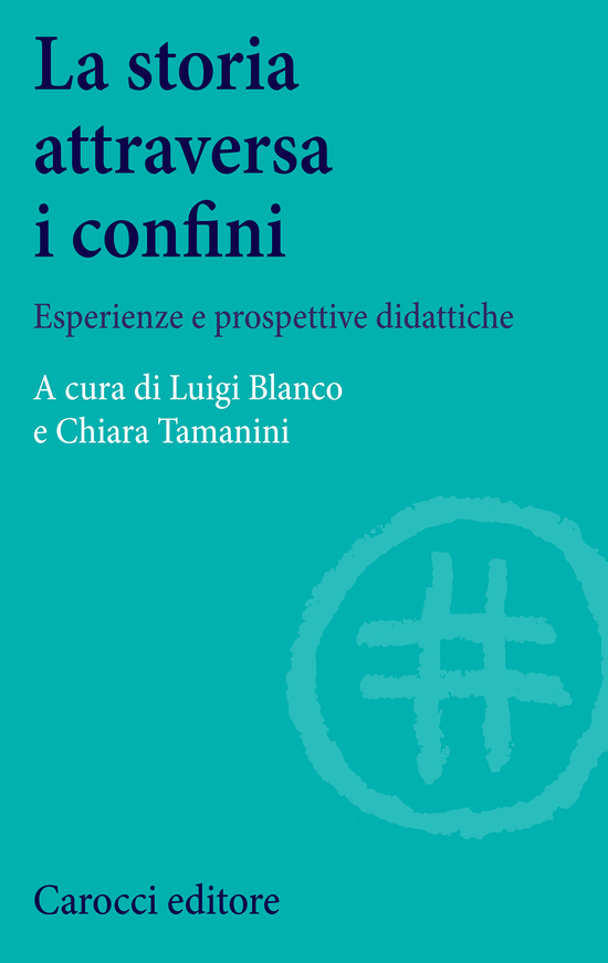 Copertina del libro La storia attraversa i confini (Esperienze e prospettive didattiche)